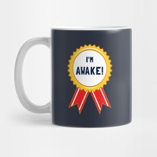 I'm Awake! Mug